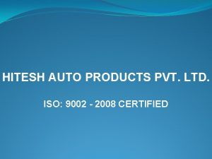 HITESH AUTO PRODUCTS PVT LTD ISO 9002 2008