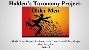 Holdens Taxonomy Project Older Men Alexis De Joy