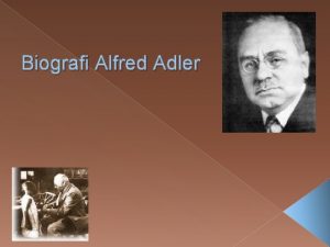 Biografi Alfred Adler 1870 1937 Alfred Adler lahir