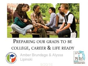 PREPARING OUR GRADS TO BE COLLEGE CAREER LIFE