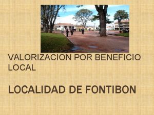 VALORIZACION POR BENEFICIO LOCALIDAD DE FONTIBON LOCALIDAD DE