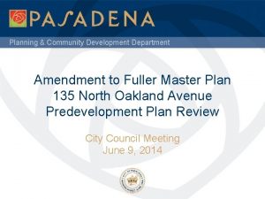 Planning Community Development Department Amendment to Fuller Master