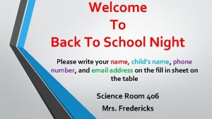 Welcome To Back To School Night Please write