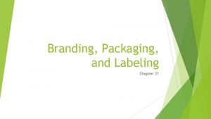Branding Packaging and Labeling Chapter 31 Section 30