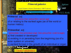 Primeval galaxies Spitzer Daniel Schaerer Geneva Observatory OMP