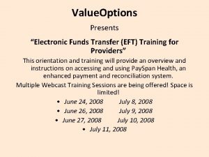 Value Options Presents Electronic Funds Transfer EFT Training