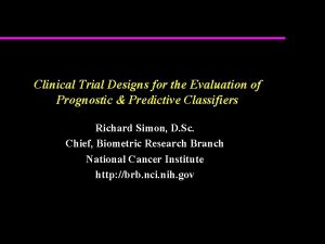 Clinical Trial Designs for the Evaluation of Prognostic