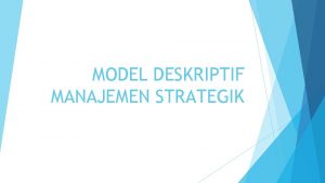 Model deskriptif manajemen strategi