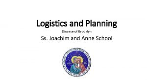 Logistics and Planning Diocese of Brooklyn Ss Joachim