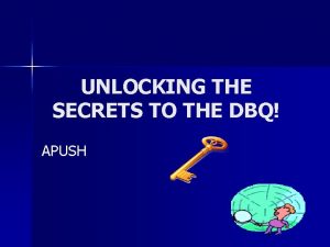 UNLOCKING THE SECRETS TO THE DBQ APUSH 1
