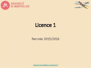 Licence 1 Rentre 20152016 kjerstin torreunivmontp 1 fr