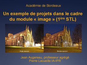 Acadmie de Bordeaux Un exemple de projets dans