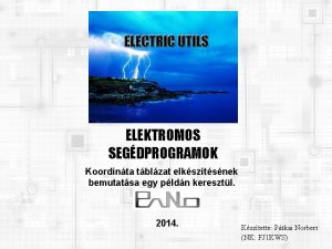 ELEKTROMOS SEGDPROGRAMOK Koordinta tblzat elksztsnek bemutatsa egy pldn