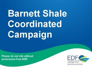 Barnett Shale Coordinated Campaign Please do not cite