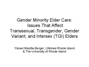 Gender Minority Elder Care Issues That Affect Transsexual