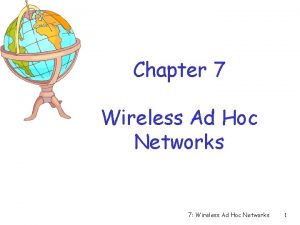 Chapter 7 Wireless Ad Hoc Networks 7 Wireless