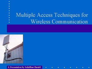 Multiple Access Techniques for Wireless Communication A Presentation