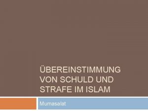 BEREINSTIMMUNG VON SCHULD UND STRAFE IM ISLAM Mumasalat