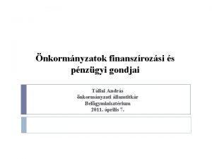 nkormnyzatok finanszrozsi s pnzgyi gondjai Tllai Andrs nkormnyzati