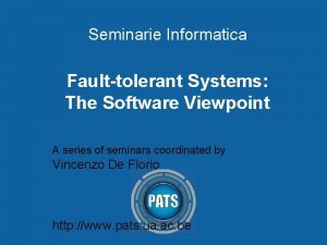 Seminarie Informatica Faulttolerant Systems The Software Viewpoint A