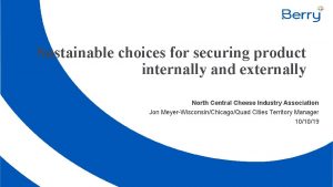 Sustainable choices for securing product internally and externally