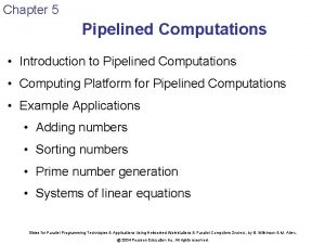 Chapter 5 Pipelined Computations Introduction to Pipelined Computations