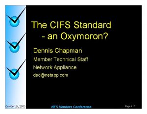 The CIFS Standard an Oxymoron Dennis Chapman Member