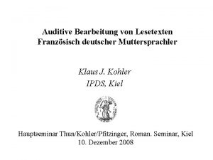 Auditive Bearbeitung von Lesetexten Franzsisch deutscher Muttersprachler Klaus