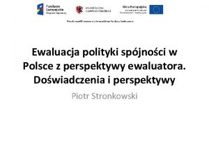 Ewaluacja polityki spjnoci w Polsce z perspektywy ewaluatora