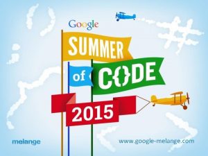 www googlemelange com Saturs Kas ir Google Summer