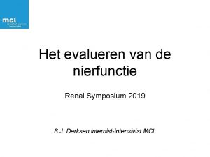 Het evalueren van de nierfunctie Renal Symposium 2019