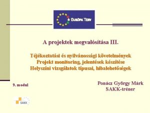 A projektek megvalstsa III Tjkoztatsi s nyilvnossgi kvetelmnyek