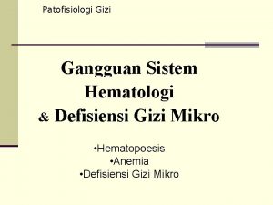 Patofisiologi Gizi Gangguan Sistem Hematologi Defisiensi Gizi Mikro