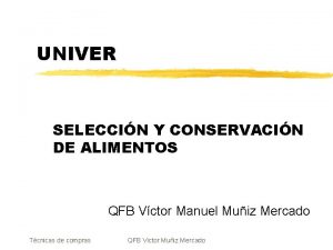 UNIVER SELECCIN Y CONSERVACIN DE ALIMENTOS QFB Vctor