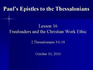 Pauls Epistles to the Thessalonians Lesson 16 Freeloaders