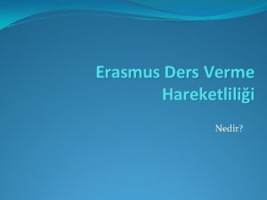 Erasmus Ders Verme Hareketlilii Nedir Genel artlar 1