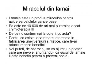 Miracolul din lamai Lamaia este un produs miraculos