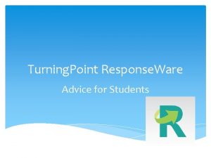 Turning Point Response Ware Advice for Students What