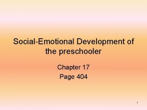 SocialEmotional Development of the preschooler Chapter 17 Page