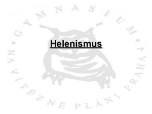 Helenismus Helenismus 323 Babyln umr Alexandr na horenatou