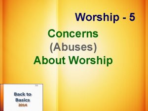 Worship 5 Concerns Abuses About Worship Unauthorized Worship