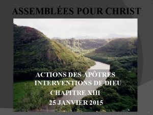 ASSEMBLES POUR CHRIST ACTIONS DES APTRES INTERVENTIONS DE