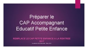 Prparer le CAP Accompagnant Educatif Petite Enfance REMPLACE