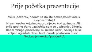 Prije poetka prezentacije Veliki pozdrav nadam se da