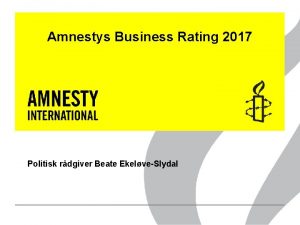 Amnestys Business Rating 2017 Politisk rdgiver Beate EkelveSlydal