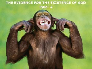 THE EVIDENCE FOR THE EXISTENCE OF GOD PART