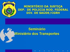 MINISTRIO DA JUSTIA DEP DE POLICIA ROD FEDERAL