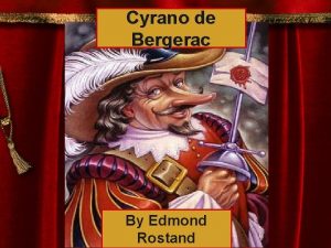 Cyrano de Bergerac By Edmond Rostand Introduction to