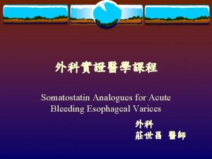 Somatostatin Analogues for Acute Bleeding Esophageal Varices EBM