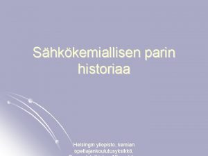 Shkkemiallisen parin historiaa Helsingin yliopisto kemian opettajankoulutusyksikk Ennen